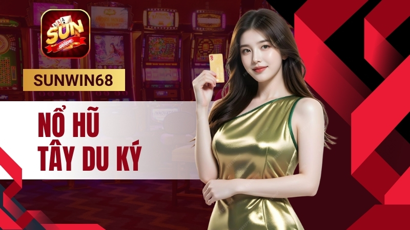 nổ hũ Tây Du Ký